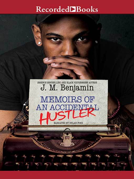 Title details for Memoirs of an Accidental Hustler by J.M. Benjamin - Available